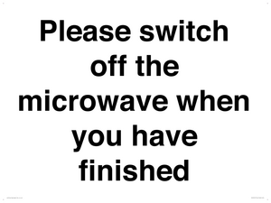 Please switch off the microwave when you have finished